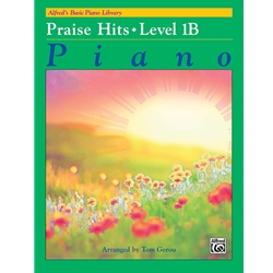 Alfred's Basic Piano Library: Praise Hits, Level 1B