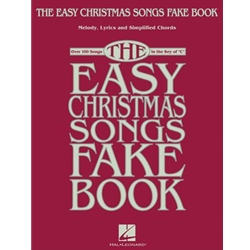 The Easy Christmas Songs Fake Book100 Songs in the Key of C